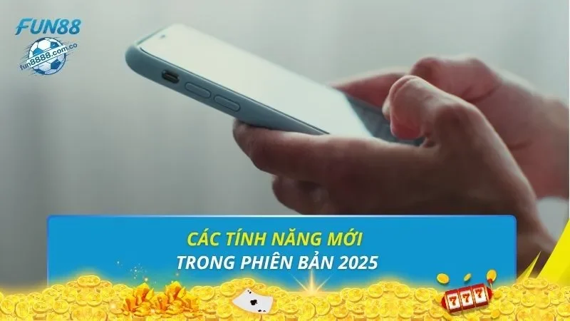 Các tính năng mới trong phiên bản 2025