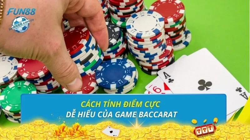 Cách tính điểm cực dễ hiểu của game baccarat