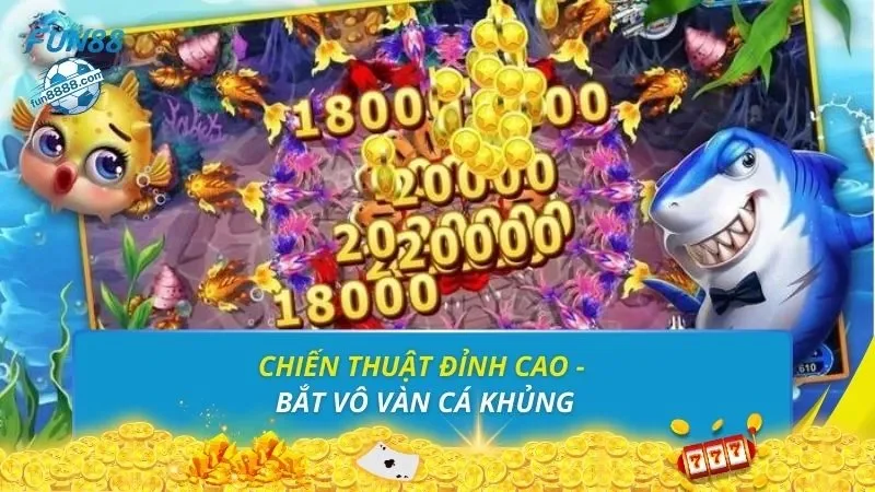 Chiến thuật đỉnh cao - Bắt vô vàn cá khủng