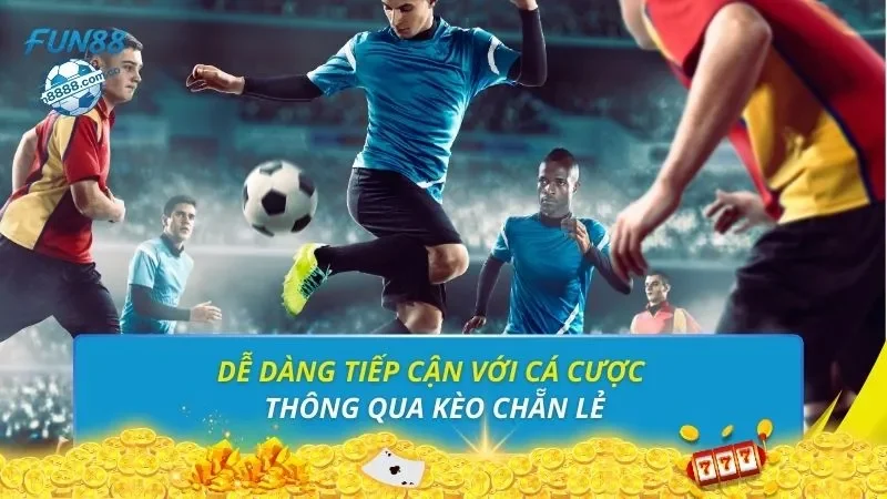 Dễ dàng tiếp cận với cá cược thông qua kèo chẵn lẻ