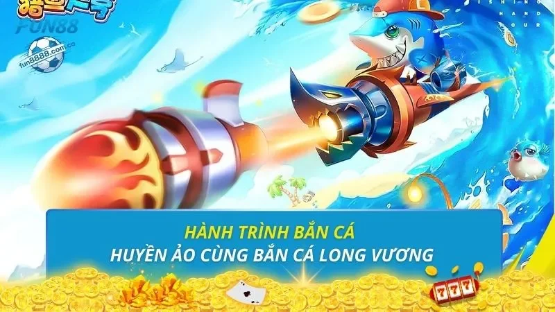 Hành trình bắn cá huyền ảo cùng bắn cá Long Vương