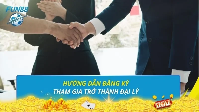 Hướng dẫn đăng ký tham gia trở thành đại lý