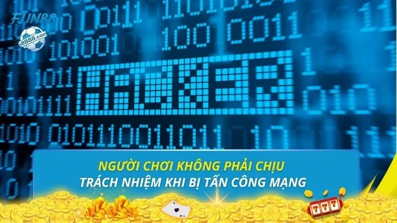 Người chơi không phải chịu trách nhiệm khi bị tấn công mạng