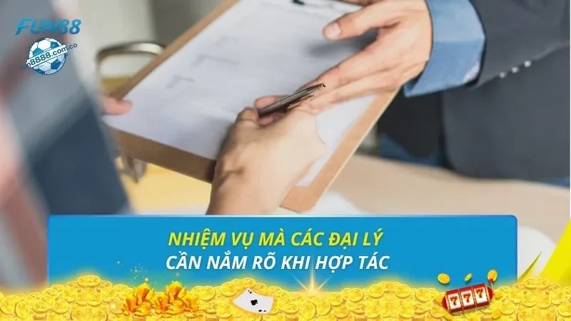 Nhiệm vụ mà các đại lý cần nắm rõ khi hợp tác