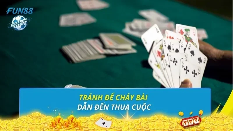 Tránh để cháy bài dẫn đến thua cuộc