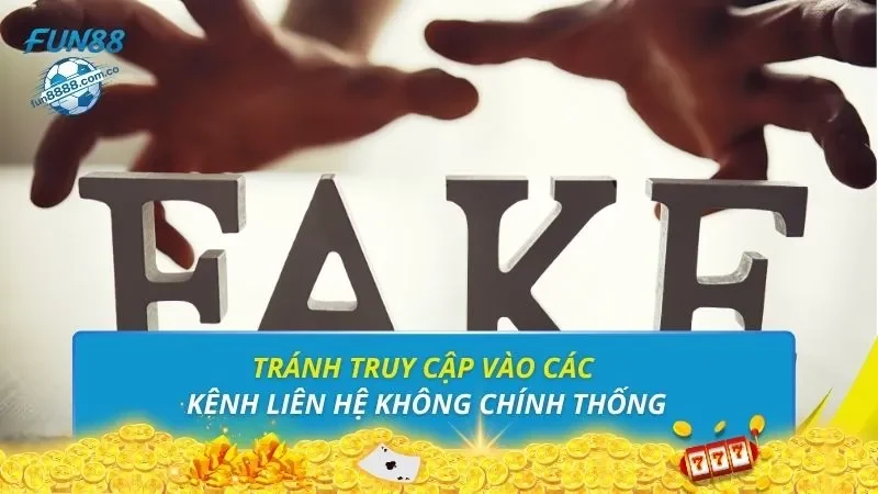 Tránh truy cập vào các kênh liên hệ không chính thống